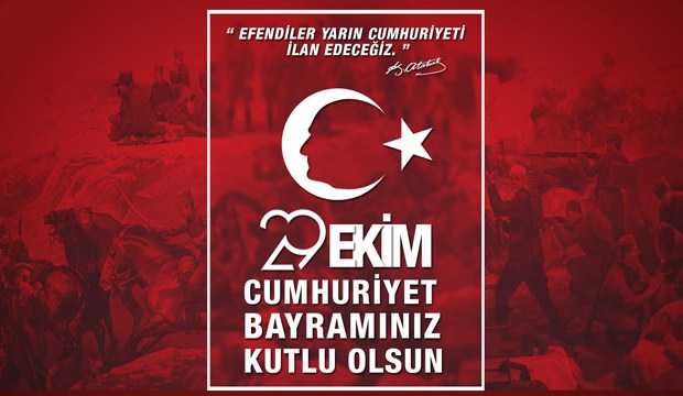 BAŞKANIMIZ’DAN CUMHURİYET BAYRAMI MESAJI
