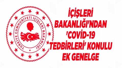 Covid – 19 Ek Önlemler Genelgesi