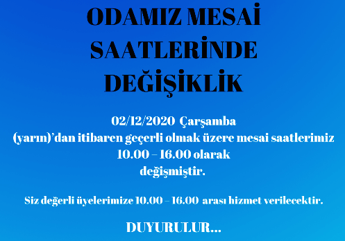 ODAMIZ MESAİ SAATLERİNDE DEĞİŞİKLİK