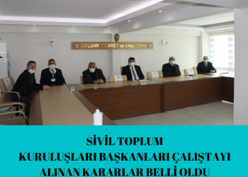 SİVİL TOPLUM KURULUŞLARI BAŞKANLARININ BİRARAYA GELDİĞİ ÇALIŞTAY DA ALINAN KARARLAR