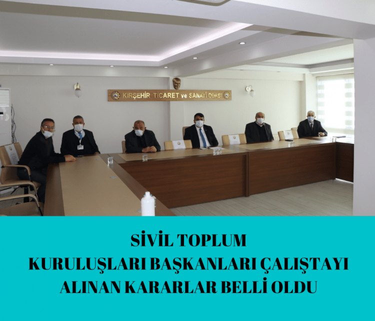 SİVİL TOPLUM KURULUŞLARI BAŞKANLARININ BİRARAYA GELDİĞİ ÇALIŞTAY DA ALINAN KARARLAR