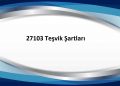 İŞVERENLERİ VE İŞÇİLERİ KAPSAYAN 27103 TEŞVİK ŞARTLARI VE SÜRELERİ HAKKINDA DUYURU