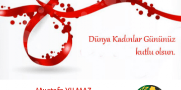 BAŞKANIMIZDAN 8 MART DÜNYA KADINLAR GÜNÜ MESAJI