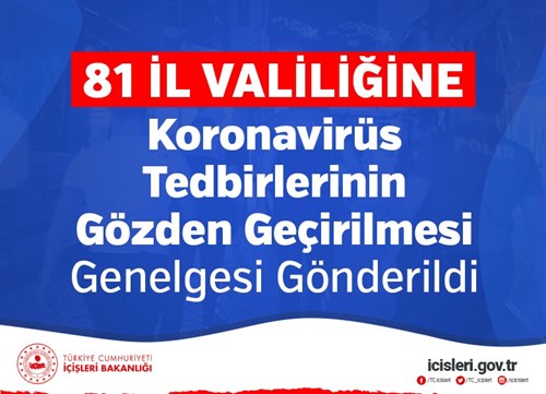 81 İL VALİLİĞİNE KORONAVİRÜS TEDBİRLERİNİN GÖZDEN GEÇİRİLMESİ GENELGESİ HAKKINDA DUYURU