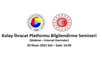 KOLAY İHRACAT PLATFORMU BİLGİLENDİRME SEMİNERİ (WEBİNAR-İNTERNET ÜZERİNDEN)