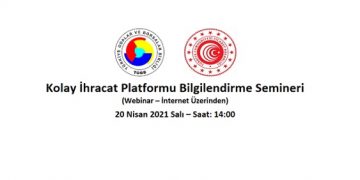KOLAY İHRACAT PLATFORMU BİLGİLENDİRME SEMİNERİ (WEBİNAR-İNTERNET ÜZERİNDEN)