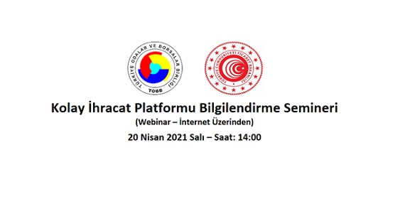 KOLAY İHRACAT PLATFORMU BİLGİLENDİRME SEMİNERİ (WEBİNAR-İNTERNET ÜZERİNDEN)