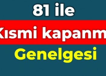 Kısmi Kapanma Genelgesi ve Sokağa Çıkma Kısıtlamasından Muaf Yerler Ve Kişiler Listesi, Üyelerimize Önemle Duyurulur