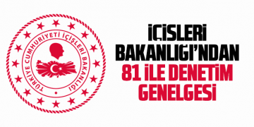 İÇİŞLERİ BAKANLIĞI’NDAN 81 İLE ‘DİNAMİK DENETİM’ GENELGESİ – 2 NİSAN 2021 TEMATİK DENETİMİ