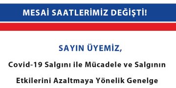 ODAMIZ MESAİ SAATLERİNDE DEĞİŞİKLİK