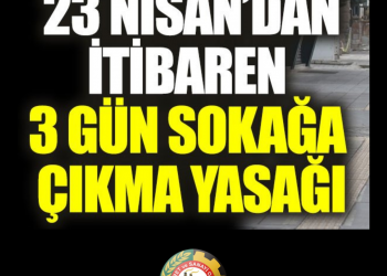 81 İl Valiliğine Pandemi Kurallarına Uygun 23 Nisan Kutlamaları Genelgesi ve Sokağa Çıkma Kısıtlaması