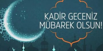 BAŞKANIMIZ “KADİR GECESİ” MÜNASEBETİYLE BİR MESAJ YAYINLADI