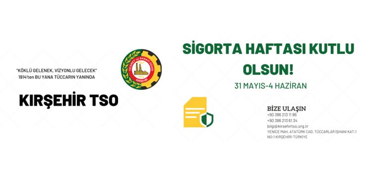 “31 MAYIS – 4 HAZİRAN SİGORTA HAFTASI KUTLU OLSUN”