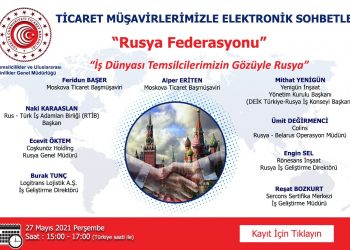 Ticaret Müşavirlerimizle Elektronik Sohbetler – Rusya Federasyonu