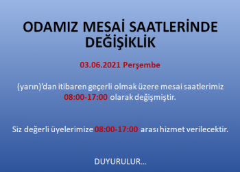 ODAMIZ MESAİ SAATLERİNDE DEĞİŞİKLİK