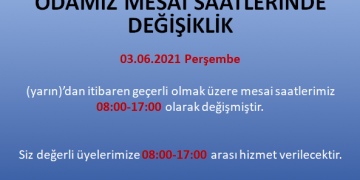 ODAMIZ MESAİ SAATLERİNDE DEĞİŞİKLİK