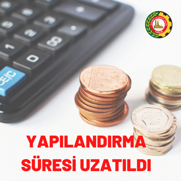 YAPILANDIRMA SÜRESİ UZATILDI