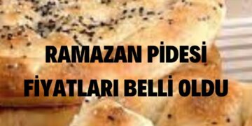 RAMAZAN PİDESİ FİYATLARI