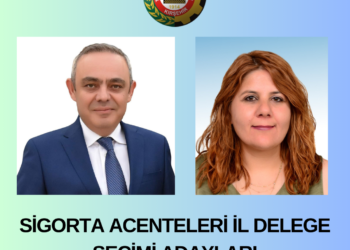 SİGORTA ACENTELERİ İL DELEGE SEÇİMİ ADAYLARI