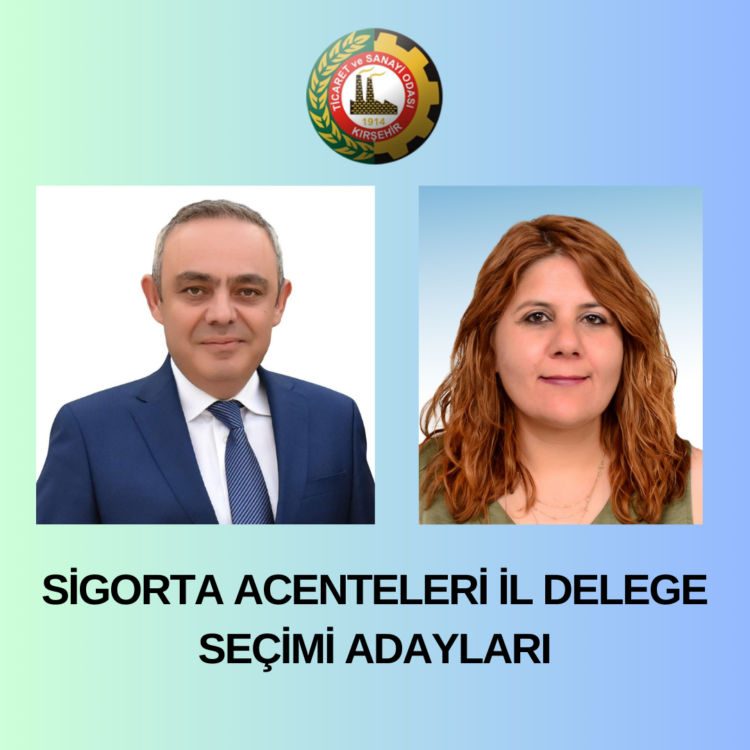 SİGORTA ACENTELERİ İL DELEGE SEÇİMİ ADAYLARI